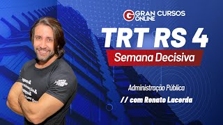 TRT RS 4  Semana Decisiva  Administração Pública com Renato Lacerda [upl. by Atinnek255]