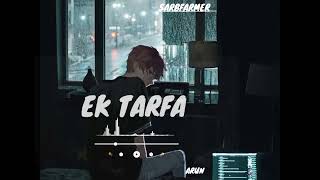 EK TARFA SONG [upl. by Hsara718]