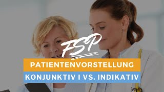 Die Patientenvorstellung im Konjunktiv I und Indikativ [upl. by Irehc]