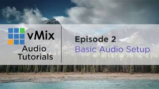 vMix Audio Tutorial 2  Audio Basics Audio Mixer Audio Delaysync Auto Mixing [upl. by Nosreffej631]