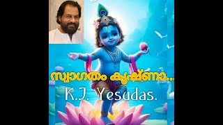 സ്വാഗതം കൃഷ്ണാ ശരണാഗതം കൃഷ്ണാOothukadu Songs KJYesudas [upl. by Gnilyam]