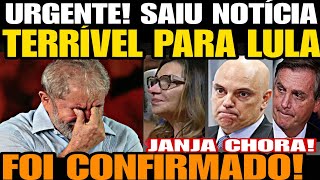 Urgente Saiu Notícia TERRÍVEL PARA LULA DA SILVA FOI CONFIRMADO Janja CHORA DESESPERADA C CHACOT [upl. by Luy]