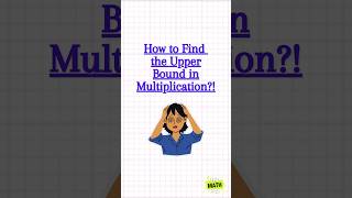 Upper Bound in Multiplication shorts maths shortvideo igcse gcsemaths revision mathshorts [upl. by Nohsram28]