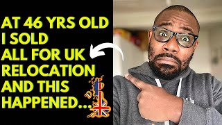 At 46 yrs old I sold all for UK relocation and this happened [upl. by Ekeiram]