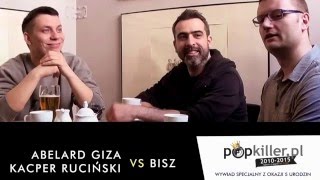 Abelard Giza i Kacper Ruciński vs Bisz  wywiad na 5 urodziny Popkillerpl [upl. by Greerson]