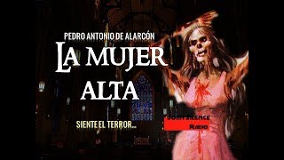 LA MUJER ALTA Pedro Antonio de Alarcón  TERROR [upl. by Lledal]