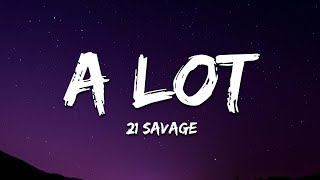 21 Savage  A Lot Lyrics [upl. by Lillith]