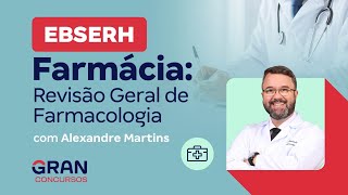 Concurso EBSERH Farmácia Revisão Geral de Farmacologia com Alexandre Martins [upl. by Eitnom]