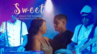 Jonas amp Roots Level Band  SWEET ft Eldiana Clip Officiel [upl. by Erdnaed249]