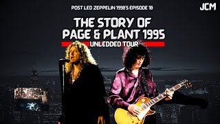 The Untold Story of the 1995 Unledded Tour  Post Led Zeppelin 1990s  Episode 10 [upl. by Iaw54]