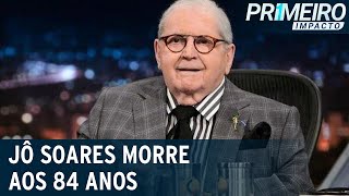 Ator e humorista Jô Soares morre aos 84 anos em São Paulo  Primeiro Impacto 050822 [upl. by Tennies945]