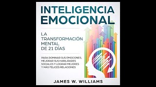 Inteligencia Emocional Audiolibro de James W Williams [upl. by Sokim]