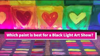 Best Paints for Black Light Art Show [upl. by Kylila561]