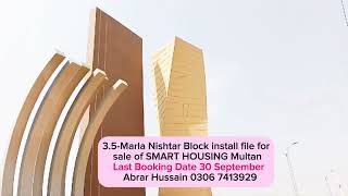 35Marla Nishtar Block install file for sale of SMART HOUSING Multan Last Booking Date 30 September [upl. by Kubiak626]