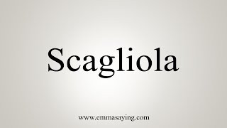 How To Say Scagliola [upl. by Aihsenat895]