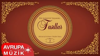 Çeşitli Sanatçılar  Bir Şarkıdır Yaşamak  Fasıllar 2  Hicaz amp Sultanı Yegah Faslı [upl. by Greiner616]