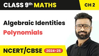 Algebraic Identities  Polynomials  Class 9 Maths Chapter 2  CBSE 202425 [upl. by Dyanna]