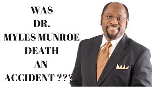 DR MYLES MUNROE DEATH WAS IT AN ACCIDENT POWERFUL STUFF [upl. by Anilrats]