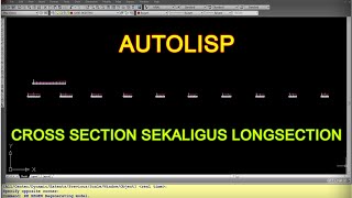 AUTOLISP CROSS SECTION SEKALIGUS LONG SECTION [upl. by Marlyn418]