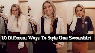 HOW TO STYLE ONE SWEATSHIRT 10 DIFFERENT WAYS  Sweatshirt Style  Design Your Style [upl. by Ielirol]