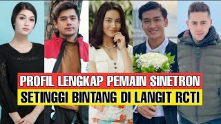 PROFIL amp BIODATA PEMAIN SINETRON SETINGGI BINTANG DI LANGIT RCTI [upl. by Dasi649]