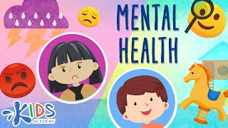 What Mental Health Is and Why It’s Important to Take Care of It  Kids Academy [upl. by Jarnagin]