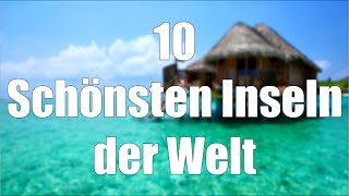 Top 10 schönsten Inseln der Welt [upl. by Ettelloc]