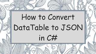 How to Convert DataTable to JSON in C [upl. by Aysan]