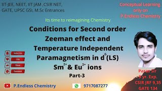 Second Order Zeeman effect and temperature independent Paramagnetism in d6LS Sm3 amp Eu3 ions [upl. by Nottap]