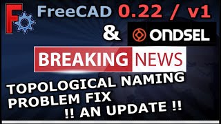 FreeCAD amp Ondsel Topological Naming Problem Fix Exclusive News And Update [upl. by Acino]