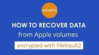 How to recover data from Apple volumes with the FileVault 2 encryption [upl. by Nennek]