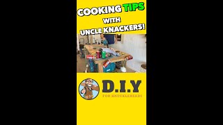 Cooking Tips with Uncle Knackers Part 1 Shorts [upl. by Eitsyrc71]