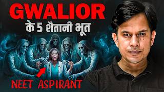 कैसे इस NEET Aspirant के पीछे पड़े 5 भूत  Gwalior ki sachi horror story horror blackmagic [upl. by Whit]