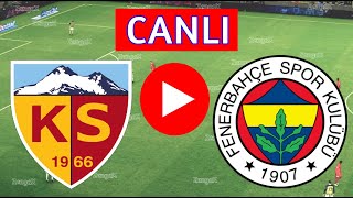 KAYSERİSPOR FENERBAHÇE MAÇI CANLI İZLE  eFootball Türkçe Simülasyon [upl. by Ilysa]