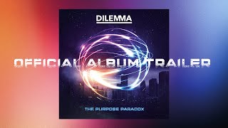 Dilemma  The Purpose Paradox Official Album Trailer [upl. by Issak]