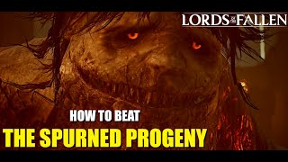 Lords of the Fallen  How to Beat The Spurned Progeny Guide [upl. by Najar]