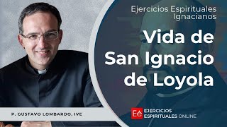 Vida de San Ignacio de Loyola  Ejercicios Espirituales 2024 01  P Gustavo Lombardo IVE [upl. by Ahsieyk]