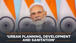 PM Modi addresses postbudget webinar on ‘Urban Planning Development and Sanitation’ [upl. by Debo]