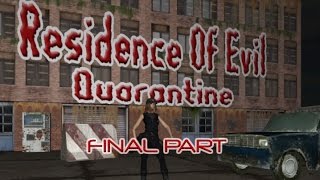 Residence of Evil Quarantine Final Part NO MORE STEROIDS [upl. by Wil386]