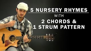 5 Childrens Nursery Rhymes On Guitar  2 Chords amp 1 Strum Pattern  Beginner Guitar Lesson [upl. by Damara]