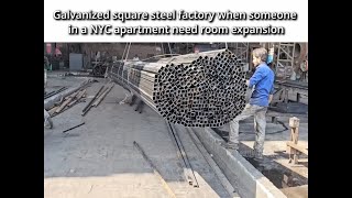 Galvanized square steel factory when someone in a NYC apartment need room expansion [upl. by Alletnahs]