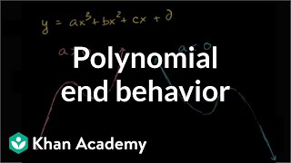 Polynomial end behavior  Polynomial and rational functions  Algebra II  Khan Academy [upl. by Seta]