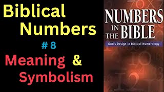 Biblical Number 8 in the Bible – Meaning and Symbolism [upl. by Aleuqahs]