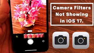 How to Fix Camera Filters Not Showing on iPhone in iOS 17 [upl. by Amadas]