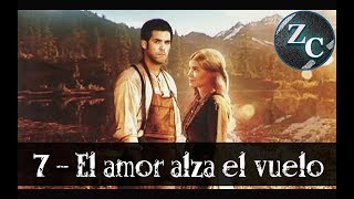 7  El amor alza el vuelo ESPAÑOL  EL LEGADO DEL AMOR [upl. by Dorisa]