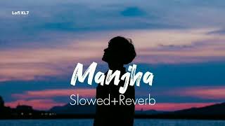 Manjha丨Himesh Reshammiya amp Raj Barman丨SlowedReverb Song丨Lofi KL7 [upl. by Jeannie]