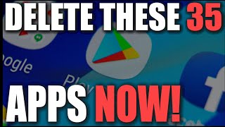 Delete These 35 Malware Apps Now Yes These Apps Can Be Downloaded From The Google PlayStore [upl. by Harold516]