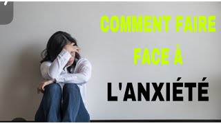 Comment faire face à l’anxiété [upl. by Nappy744]