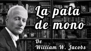 La pata de mono William W Jacobs Audiolibro [upl. by Parrott756]