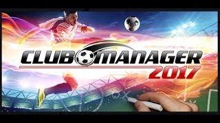 Club Manager 2017 Gameplay walkthrough [upl. by Arbua]